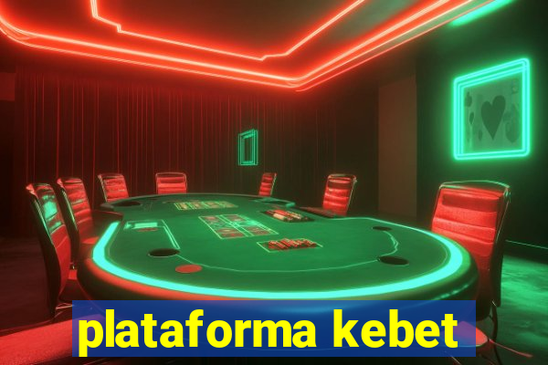plataforma kebet